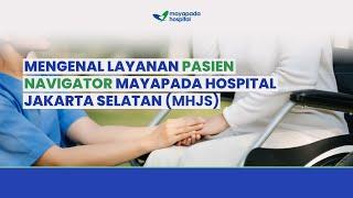 LAYANAN PASIEN NAVIGATOR KANKER MAYAPADA HOSPITAL JAKARTA SELATAN (MHJS)