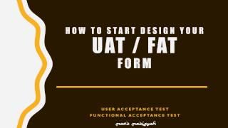How to design Test Case Scenario for UAT & FAT