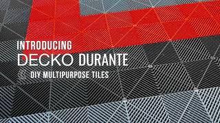 DECKO DURANTE Multi-PurposeTiles are Finally HERE!