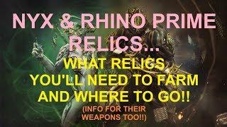 Warframe - RELICS for Nyx & Rhino Prime and their weapons...all you need to know...