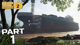 SHIP GRAVEYARD SIMULATOR 2 Gameplay Walkthrough Part 1 - FULL GAME No Commentary