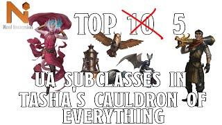 Top 5 UA Subclasses I'm Excited For in Tasha's Cauldron of Everything | Nerd Immersion