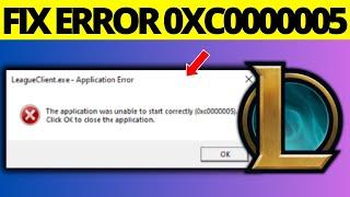 How to Fix Error 0xc0000005 in League of Legends - Full Guide 2024