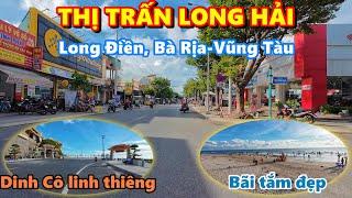 Khám phá THỊ TRẤN LONG HẢI: Đô thị sầm uất, Thị xã tương lai của huyện Long Điền, Bà Rịa Vũng Tàu