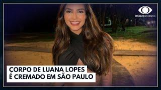 Corpo de Luana Andrade é cremado em São Paulo | Jornal da Band