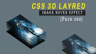 CSS 3d Layered Image Hover Effects|  HTML AND CSS