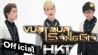 Phim Ca Nhạc Vượt Qua Sóng Gió - HKT [2014]