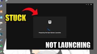 Epic Games not Launching error and fix preparing the epic games launcher stuck