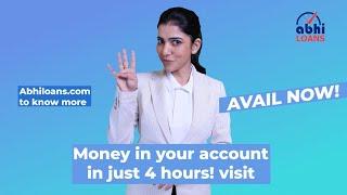 Quick Loan within 4 hours with Abhi Loans