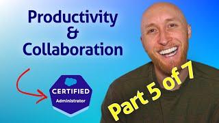 (5/7) Salesforce Admin Exam: Productivity & Collaboration