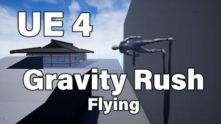 UE4 Gravity Rush Flying Tutorial