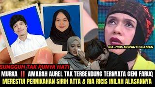 Amarah Aurel Tak Terbendung Geni Faruq Membenarkan Dan Merestui Pernikahan Sirih Atta & Ria Ricis