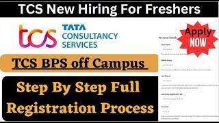 TCS BPS Registration Process | TCS BPS Hiring 2024 |  TCS Recruitment 2025 For Freshers