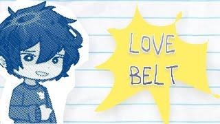  LOVE BELT | omori + gacha animation meme