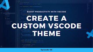 Create a Custom VSCode Theme from Scratch (2022)