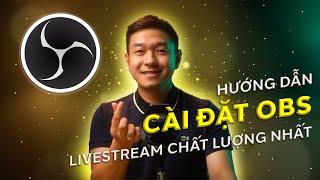 Hướng Dẫn Cài Đặt OBS Studio Để Livestream Rõ Nét & Chất Lượng Cao