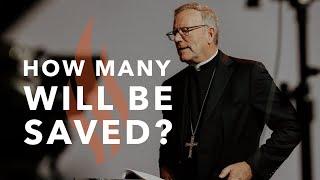 How Many Will Be Saved? - Bishop Barron's Sunday Sermon