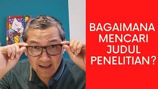 Bagaimana Mencari Judul Penelitian yang Mudah dan Tepat?