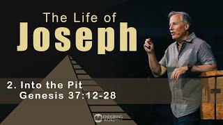 Life of Joseph: Into the Pit - Genesis 37:12-28