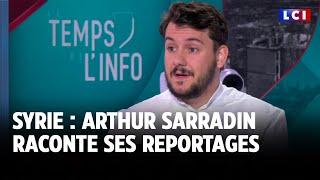 "Des portes fermées pendant un demi-siècle" : Arthur Sarradin raconte ses reportages en Syrie｜LCI