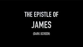 THE EPISTLE OF JAMES (DARK SCREEN)