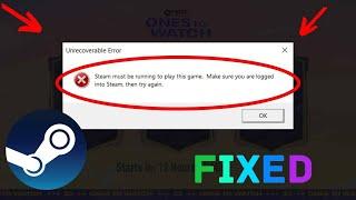 How To Fix Steam Must Be Running To Play This Game (Easy Fix)