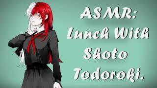 ASMR: Lunch With Shoto Todoroki. MHA Roleplay.