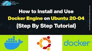 How To Install and Use Docker Engine on Ubuntu 20.04 (Tutorial)