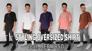 PAANO mag STYLE ng OVERSIZED TSHIRT feat. HERMOSO | HOW to STYLE OVERSIZED SHIRT | MEN'S FASHION PH