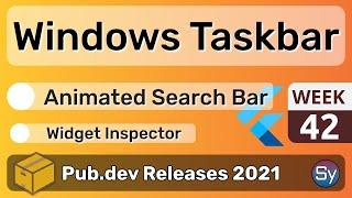 Flutter Windows Taskbar Utils, Animated Search Bar & Co. - 42 - PUB.DEV RELEASES