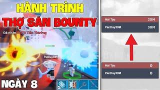 Hành Trình Trở Thành Thợ Săn 30M Bounty Trong Blox Fruits | Ngày 8