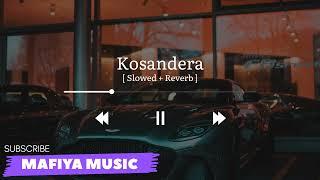 Kosandra // [ Slowed + Reverb ]