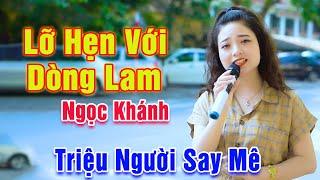 Lỡ Hẹn Với Dòng Lam - Triệu Người Nghe Say Mê Giọng Ca Em Gái Xinh Đẹp Hát Đường Phố - Ngọc Khánh