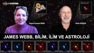 JAMES WEBB, BİLİM, İLİM VE ASTROLOJİ - Yeşne Karaca İREN - Öner DÖŞER