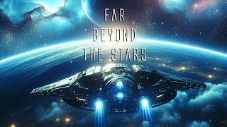 Far Beyond The Stars - Space Ambient Music