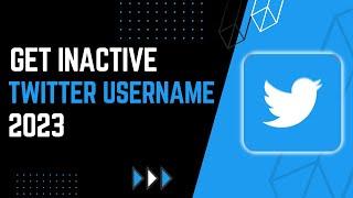 How to Get Inactive Twitter Username (2023)