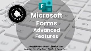 Microsoft Forms - Advanced Features