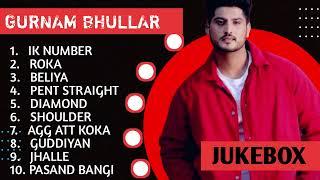 Gurnam Bhullar New Song 2024 | New Punjabi Jukebox 2024 | Gurnam Bhullar New All Punjabi Songs | New