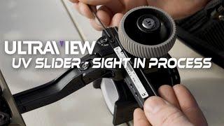 UV Slider - Sight in Process | Step by Step