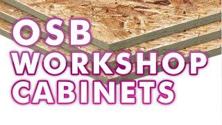 Making an OSB Workshop Cabinet! Oriented Strand Board to the Rescue, Workshop Ep 4.