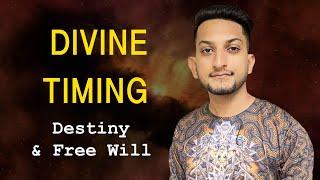 The Divine Timing | The Divine Unfolding | Destiny And Free Will