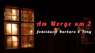 Am Morge am 2   Jodelduett Barbara & Tony