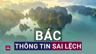 Bác thông tin Vịnh Hạ Long bị xem xét loại khỏi danh sách Di sản thế giới | VTC Now