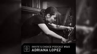 Invite's Choice Podcast 565 - Adriana Lopez