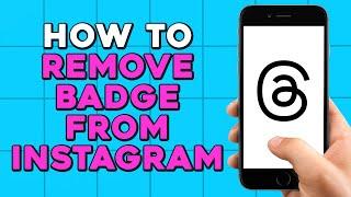 How to Remove Threads Badge from Instagram Profile (Quick Tutorial)