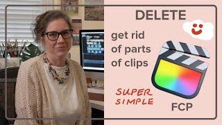 How to Delete Parts of Unwanted Clips in Final Cut Pro ️ Super Simple Tutorial