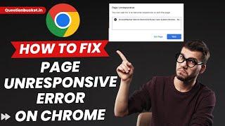 How to fix Page Unresponsive error in Google Chrome | #PageUnresponsive #Error #GoogleChrome