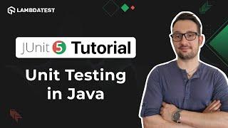 How to Perform Unit Testing with JUnit | JUnit 5 Tutorial | LambdaTest