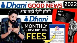 Dhani Good News 2022-अब नहीं देनी होगी Dhani One Freedom Card Monthly Subscription Fees Zero