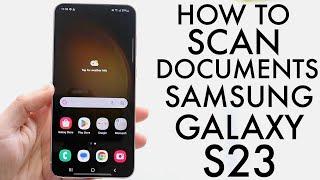 How To Scan Documents On Samsung Galaxy S23!